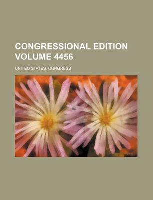 Book cover for Congressional Edition Volume 4456