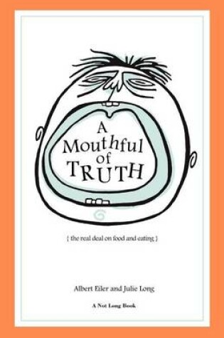 Cover of A Mouthful of Truth