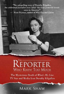 Book cover for The Reporter Who Knew Too Much