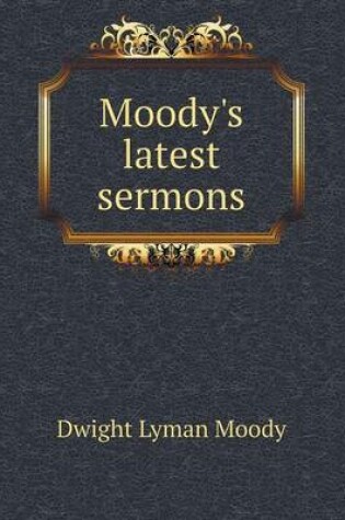 Cover of Moody's latest sermons