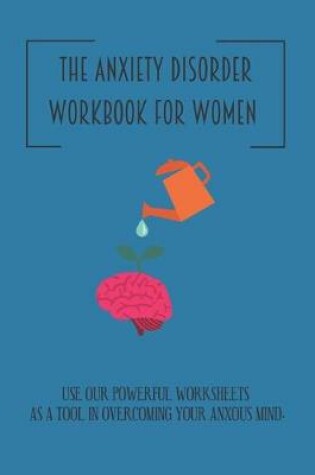 Cover of The anxiety disorder workbook for women