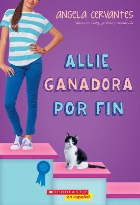 Book cover for Allie, Ganadora Por Fin (Allie, First at Last): A Wish Novel