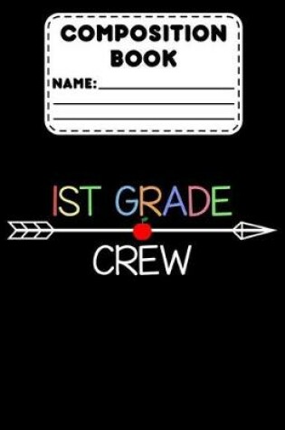 Cover of Composition Book 1st Grade Crew