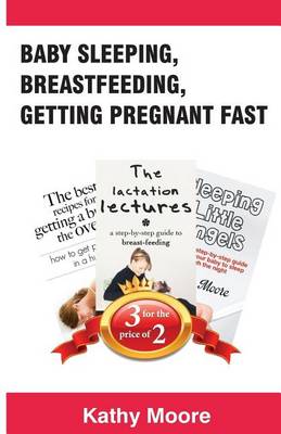 Cover of Baby Sleeping, Breastfeeding, Getting Pregnant Fast