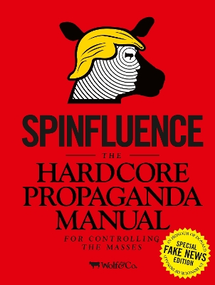 Book cover for Spinfluence. The Hardcore Propaganda Manual for Controlling the Masses