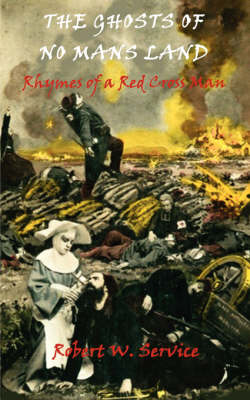 Book cover for The Ghosts of No Man's Land - The Rhymes of a Red Cross Man