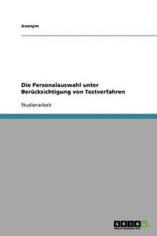 Cover of Die Personalauswahl Unter Berucksichtigung Von Testverfahren