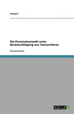 Book cover for Die Personalauswahl Unter Berucksichtigung Von Testverfahren