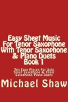 Book cover for Easy Sheet Music For Tenor Saxophone With Tenor Saxophone & Piano Duets Book 1