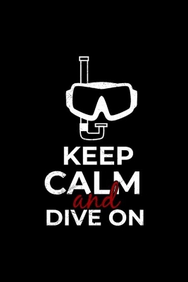 Book cover for Keep Calm and Dive On Diver Funny Gift Idea