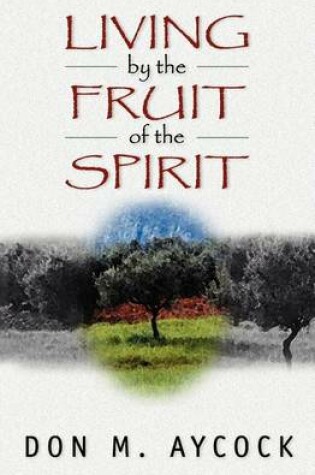 Cover of Living by the Fruit of the Spirit