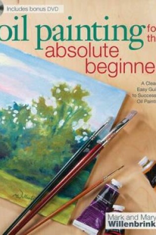 Cover of Oil Painting for the Absolute Beginner