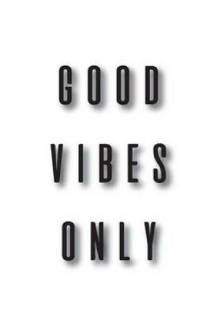 Cover of Good Vibes Only, No line Notebook, Diary, Small Journal, 150P, 5x8"