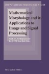 Book cover for Mathematical Morphology and its Applications to Image and Signal Processing