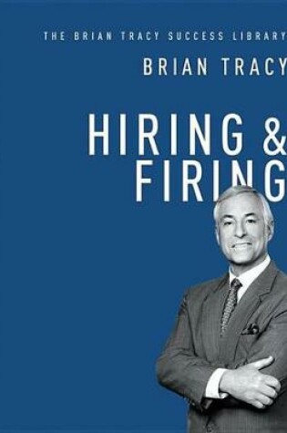 Cover of Hiring and Firing (the Brian Tracy Success Library)