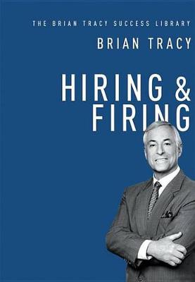 Book cover for Hiring and Firing (the Brian Tracy Success Library)