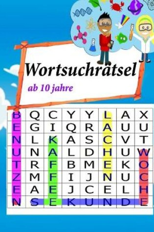 Cover of wortsuchrätsel ab 10 jahre