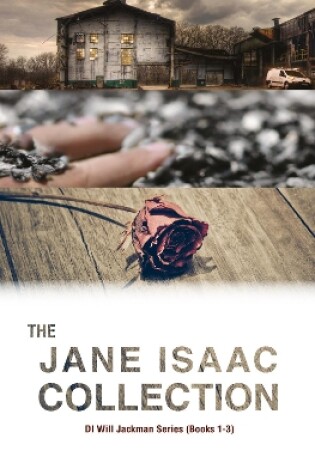 Cover of The Jane Isaac Collection (The DI Will Jackman Thrillers)