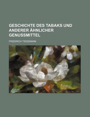 Book cover for Geschichte Des Tabaks Und Anderer Ahnlicher Genussmittel