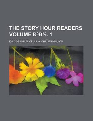 Book cover for The Story Hour Readers Volume D D1/2. 1