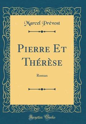 Book cover for Pierre Et Thérèse: Roman (Classic Reprint)