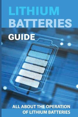 Book cover for Lithium Batteries Guide