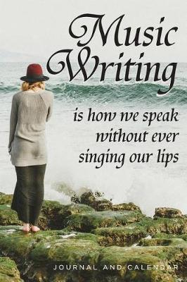 Book cover for Music Writing Is How We Speak Without Ever Singing Our Lips