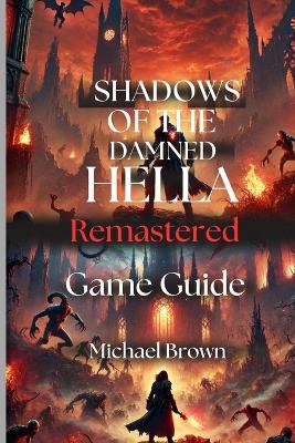 Book cover for Shadows Of The Damned Hella Remastered Game Guide