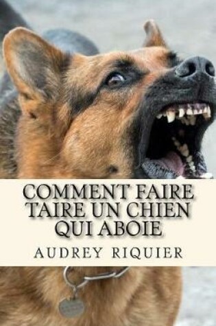 Cover of Comment Faire Taire Un Chien Qui Aboie