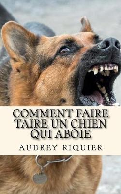 Book cover for Comment Faire Taire Un Chien Qui Aboie