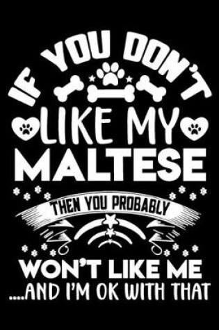 Cover of If you don't like my Maltese I'm OK with that