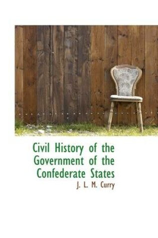 Cover of Civil History of the Government of the Confederate States