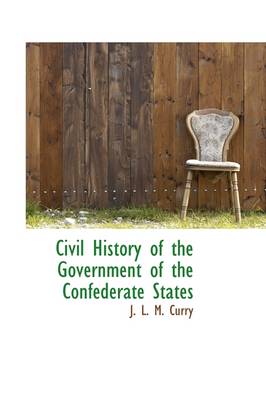 Book cover for Civil History of the Government of the Confederate States