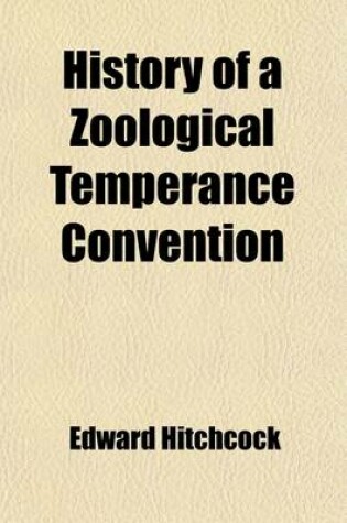 Cover of History of a Zoological Temperance Convention; Held in Central Africa in 1847