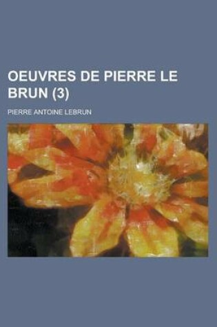 Cover of Oeuvres de Pierre Le Brun (3 )