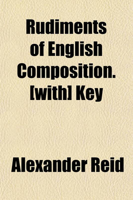Book cover for Rudiments of English Composition. [With] Key
