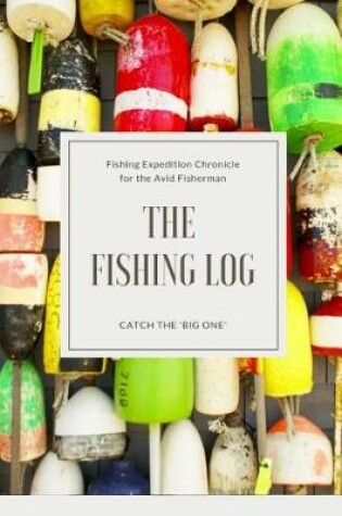 Cover of The Fishing Log - Catch the Big One