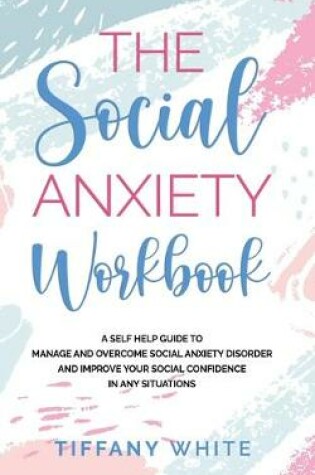 Cover of The Social Anxiety Workbook
