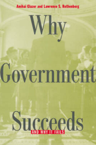 Cover of Why Government Succeeds and Why it Fails
