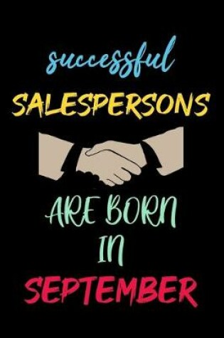 Cover of successful salespersons are born in September - journal notebook birthday gift for salesperson - mother's day gift