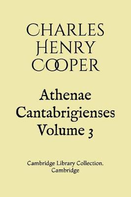 Book cover for Athenae Cantabrigienses Volume 3