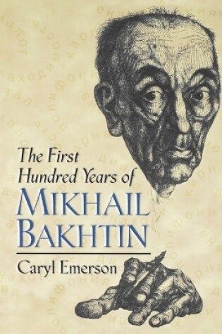 Cover of The First Hundred Years of Mikhail Bakhtin