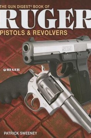 Cover of The Gun Digest Book of Ruger Pistols and Revolvers