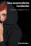 Book cover for Una Sorprendente Revelación. Cindy la Vampira Vol. 4
