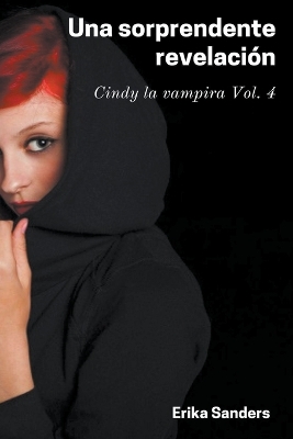 Cover of Una Sorprendente Revelación. Cindy la Vampira Vol. 4
