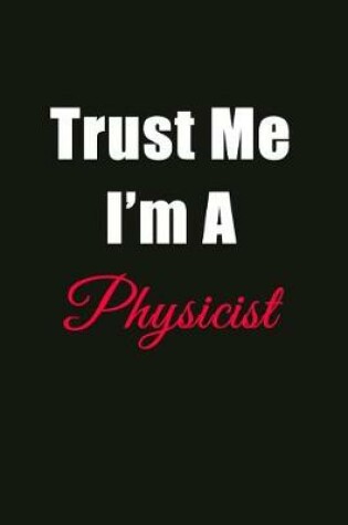 Cover of Trust Me I'm a Physicist