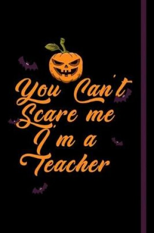 Cover of You can't scare me i'm a teacher