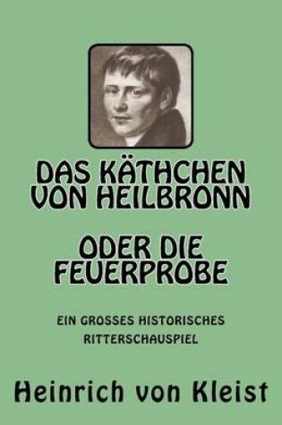 Cover of Das Kathchen Von Heilbronn Oder Die Feuerprobe