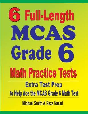 Book cover for 6 Full-Length MCAS Grade 6 Math Practice Tests