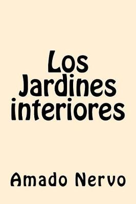 Book cover for Los Jardines interiores (Spanish Edition)